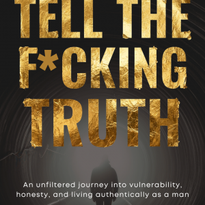 TELL THE F*CKING TRUTH by Craig White